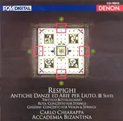 CD - Ottorino Respighi , Giorgio Federico Ghedini , Nino Rota , Carlo Chiarappa , Accademia Bizantina - Respighi: Antiche Danze Ed Arie Per Liuto Etc