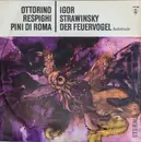 LP - Ottorino Respighi , Igor Stravinsky - Lorin Maazel - Pini Di Roma / Der Feuervogel - Ballettsuite