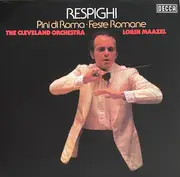 LP - Ottorino Respighi , The Cleveland Orchestra , Lorin Maazel - Pini Di Roma ∙ Feste Romane