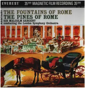 Ottorino Respighi - The Fountains Of Rome / The Pines Of Rome