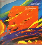 LP - Respighi / Stravinsky - Pini Di Roma / Der Feuervogel