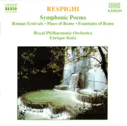 CD - Ottorino Respighi / Royal Philharmonic Orchestra , Enrique Batiz - Symphonic Poems: Roman Festivals • Pines Of Rome • Fountains Of Rome