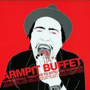 Otto Von Schirach - Armpit Buffet/ J. Lidell, Venetian Snare