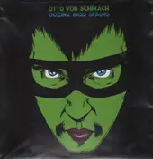 Otto Von Schirach - Oozing Bass Spasms