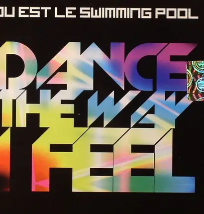 Où Est Le Swimming Pool - Dance The Way I Feel