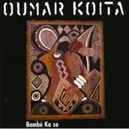 Oumar Koïta - Bambè Ka So