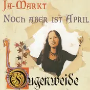 Ougenweide - Ja-Markt / Noch Aber Ist April