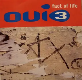 oui 3 - Fact Of Life