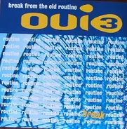 Oui 3 - Break From The Old Routine