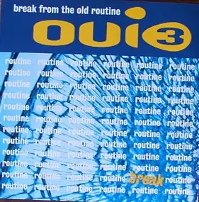 oui 3 - Break From The Old Routine