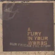 CD - Our Friend The Atom - A Fury In Your Words