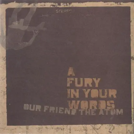 Our Friend The Atom - A Fury In Your Words