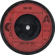 7inch Vinyl Single - Our Kid - Romeo And Juliet