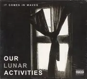 CD - Our Lunar Activities - It Comes In Waves - Digipak