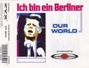 CD Single - Our World - Ich Bin Ein Berliner