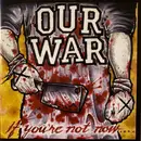 CD - Our War - If You're Not Now.... ..You're Fucking Dead!