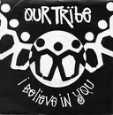 7inch Vinyl Single - Our Tribe - I Believe In You