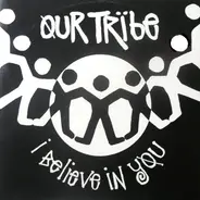 Our Tribe - I Believe in You