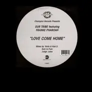 Our Tribe, Frankë Pharoah - Love Come Home
