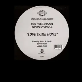 Our Tribe - Love Come Home