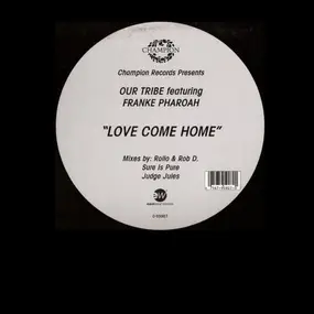 Our Tribe - Love Come Home