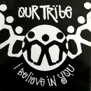 12inch Vinyl Single - Our Tribe - I Believe In You