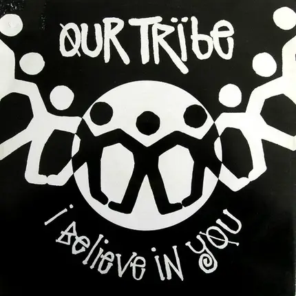 Our Tribe - I Believe in You