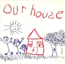 12'' - Our House - Our House