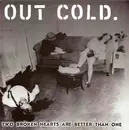CD - Out Cold - Two Broken Hearts Are Better Than One