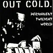 CD - Out Cold - Permanent Twilight World