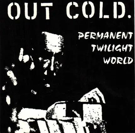Out Cold - PERMANENT TWILIGHT WORLD