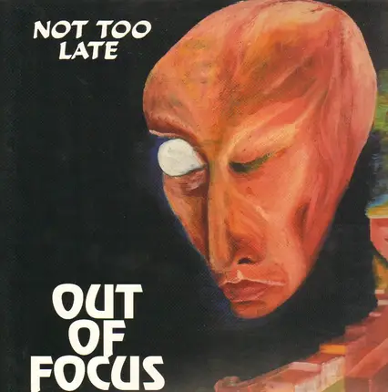 Out of Focus - Not Too Late
