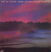 Out of Focus - Four Letter Monday Afternoon