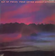 Out Of Focus - Four Letter Monday Afternoon