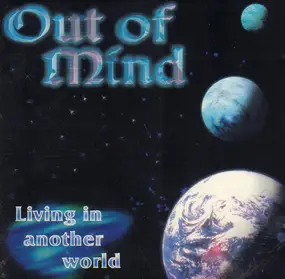 Out Of Mind - Living In Another World