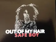 Out Of My Hair - Safe Boy