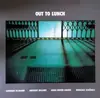 LP - Out To Lunch - Gebhard Ullmann • Andreas Willers • Hans-Dieter Lorenz • Nikolaus Schäuble - Out To Lunch