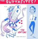 7'' - Outtasites - You Ain't Cool (But I Love You!)