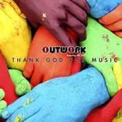 Outwork - Thank God For Music