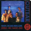 7inch Vinyl Single - Outbar Squeek - When The Bad Men Come (Hoki-bo Sado-bo)
