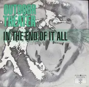 Outdoor Theater - In The End Of It All