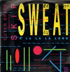 Outer Space - Sweat (A La La La La Long)