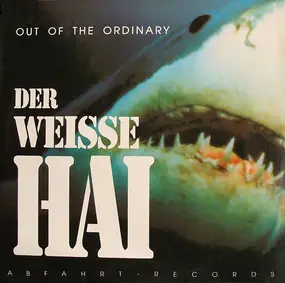 Out of the Ordinary - Der Weisse Hai