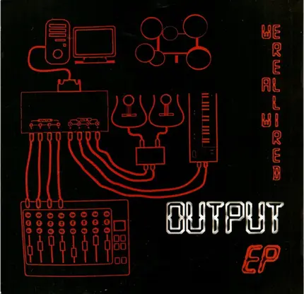 Output - We're All Wired EP
