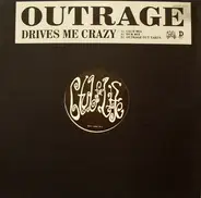 Outrage - Drives Me Crazy