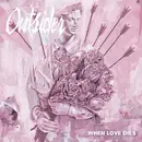 7inch Vinyl Single - Outsider - When Love Dies - Limited Edition, yellow pressing+ download code