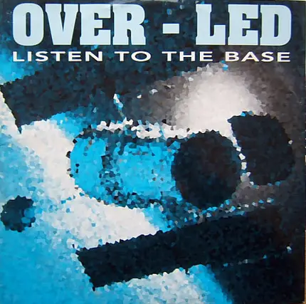 Over Led - Listen To The Base