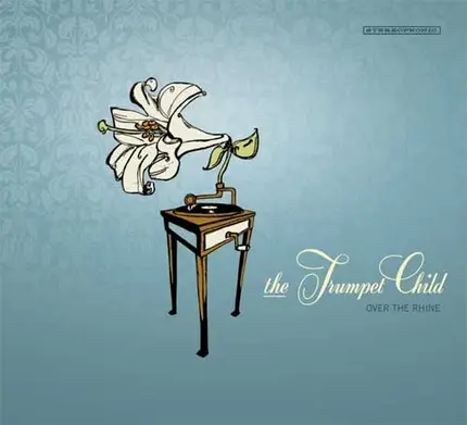 Over The Rhine - The Trumpet Child
