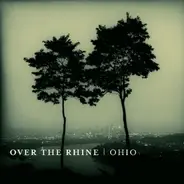 Over The Rhine - Ohio