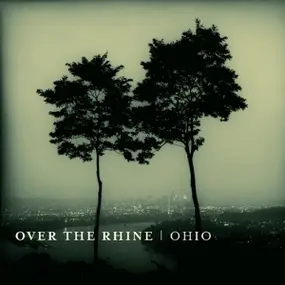 Over the Rhine - Ohio